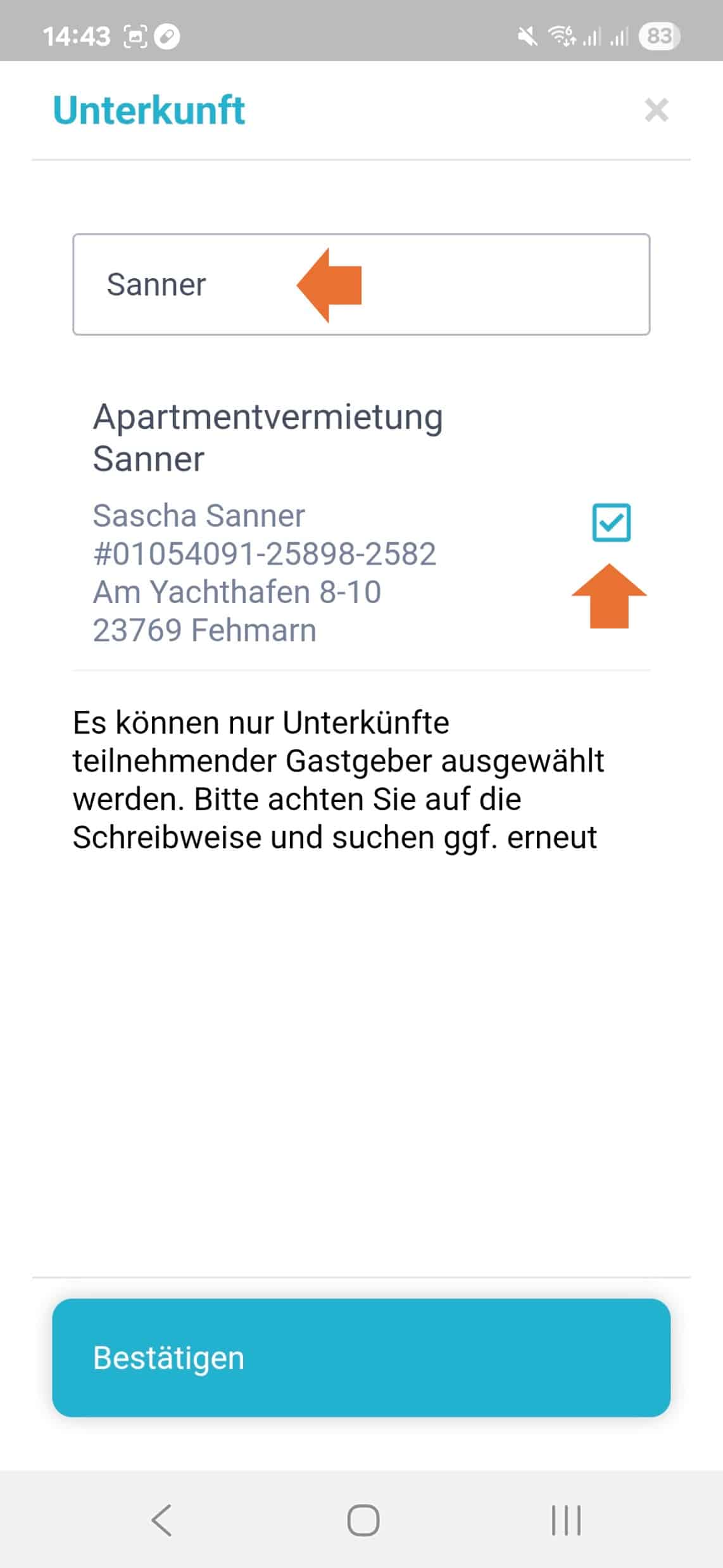 5. Geben Sie oben "Sanner" ein. Es erscheint der Eintrag zur Apartmentvermietung Sanner. Diesen anklicken und unten auf Bestätigung klicken